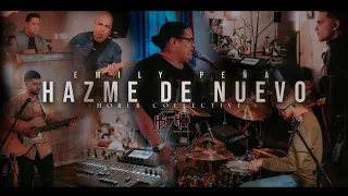 Hazme De Nuevo | Horeb Collective + Emily Peña (Video Oficial)