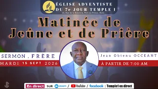 | Matinée De Jeûne et de prière | Mardi 15 septembre 2026 Sermon | Fr: Jean Obtenu  OCCEANT  |