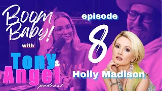 Boom Baby! Episode 8 - HOLLY MADISON!