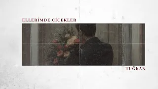 Tuğkan - Ellerimde Çiçekler