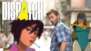 Dispatch Episodes 3 and 4 (I'm in this Game)