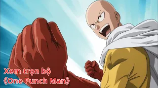 [Anime trọn bộ] One Punch Man [Việt sub]