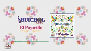 Huichol Musical - El Pajarillo
