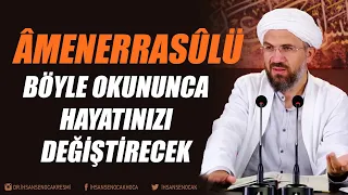 Âmenerrasûlü  Böyle Okununca Hayatınızı Değiştirecek | İhsan Şenocak