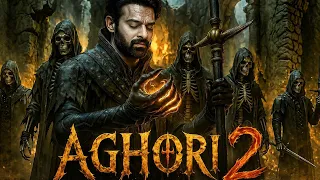 AGHORI 2 Full Movie | Prabhas, Raashii Khanna | New South Indian Movies Dubbed In Hindi 2026