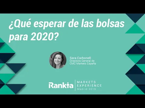 Ponencia de Sara Carbonell durante la Rankia Markets Experience. En ella la directora general de CMC Markets España nos da su visión de los mercados de cara a 2020.