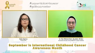 Obrolan Seputar Penanganan Kanker pada Anak: Antisipasi Efek Terapi Anak dengan Kanker (Part 03)
