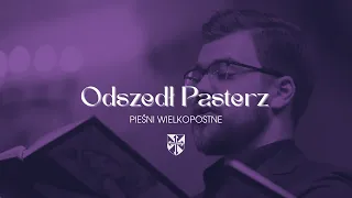 Odszedł Pasterz || Pieśni wielkopostne