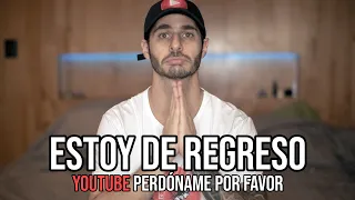 ESTOY DE REGRESO - ¡YouTube Perdóname Por Favor!