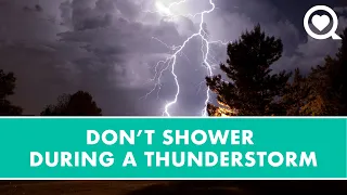 Here’s Why You Shouldn’t Shower During A Thunderstorm | Healthy Living | Sharecare