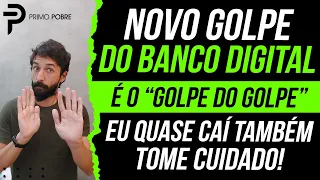 NOVO GOLPE do BANCO DIGITAL - Cuidado, clientes do Banco Inter, Nubank, C6 e outras CONTAS DIGITAIS