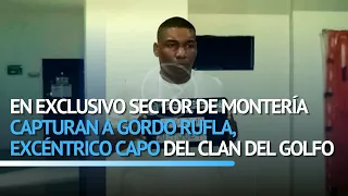 En exclusivo sector de Montería capturan a Gordo Rufla, excéntrico capo del Clan del Golfo