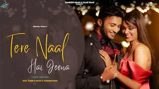 TERE NAAL HAI JEENA -OFFICIAL MUSIC VIDEO | Zuber k khan | Tamkeen khan |Sehzada Yuvraj |