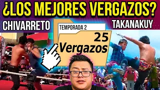 Chivarreto vs Takanakuy | La Carpeta de los Vergazos 25 | ¿Donde estan los mejores pijazos?