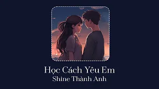 Học Cách Yêu Em - Phương Thiên Hoàng [LYRIC VIDEO] Người ta cần em khi nhan sắc xinh tươi