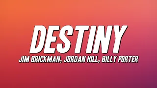 Jim Brickman - Destiny ft. Jordan Hill, Billy Porter (Lyrics)