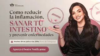 Clase 2 - Cómo reducir  la inflamación, sanar tu intestino y prevenir enfermedades