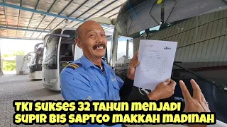 TKI SUKSES 32 TAHUN MENJADI SUPIR BIS SAPTCO MAKKAH MADINAH