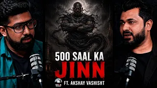 500 Saal Ka Jinn! Ft. Akshay Vashisht - Real Horror Story | Horror Stories in Hindi | KM
