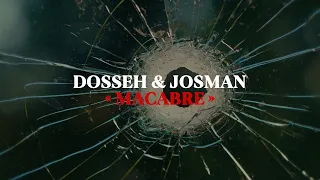 Dosseh ft Josman - Macabre