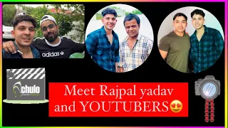 Meet Rajpal yadav And Big youtubers 😍|| Jayan sharma #rajpalyadav #dushyantkukreja #comedy #vlog