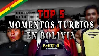 TOP 5: MOMENTOS TURBIOS DE BOLIVIA - PARTE 2