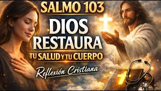 SALMO 103: Dios Sana tu Dolor | Descubre su Poder Transformador