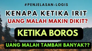 KENAPA KETIKA IRIT, DUIT MAKIN DIKIT? & KETIKA BOROS, DUIT BISA MAKIN BANYAK?? KEREN!!