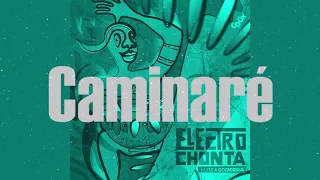 Caminaré - Electrochonta (ft)Eze - Audio Oficial