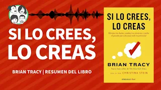 Si lo Crees lo Creas | Brian Tracy | Análisis del Libro