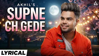 Supne Ch Gede Official Lyrical Video | Akhil | Tanvi Nagi | Punjabi Song 2026
