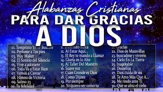MUSICA CRISTIANA PARA SENTIR LA PRESENCIA DE DIOS 🔥 HERMOSAS ALABANZAS CRISTIANAS DE ADORACION 2023