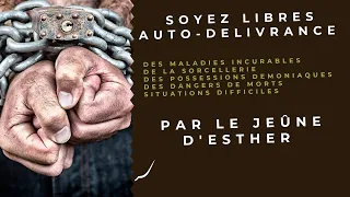 Dieu m'a parlé de l'auto-délivrance par le jeûne d'Esther.