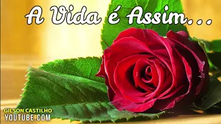 A Vida é Assim... Reflexão de Vida - Mensagem de Boa Noite