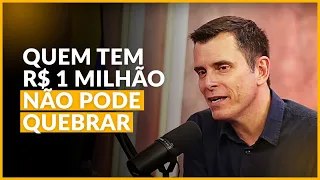 Como não quebrar tendo R$ 1 milhão?