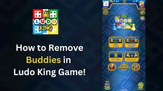 How to remove buddies in Ludo King game!