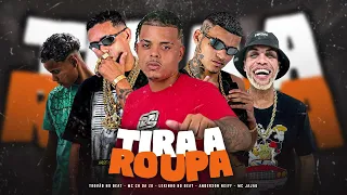 ANDERSON NEIFF, MC CH DA Z.O, LEKINHO NO BEAT, MC JAJAU, TROVÃO NO BEAT - TIRA A ROUPA SUA LOUCA