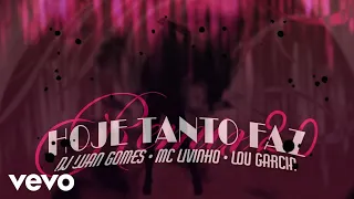 Lou Garcia, MC Livinho, Dj Luan Gomes - hoje (tanto faz) 2.0 (Lyric Video)