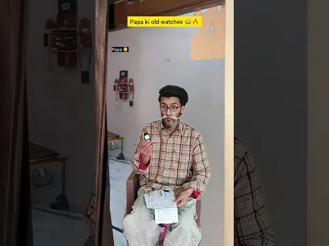 Papa ka watch collection⌚️🔥 Indian family😂#shorts #indian #relatable #watches #comedy #jagiya