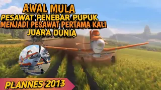 AWAL MULA PESAWAT PENEBAR PUPUK MENJADI PESAWAT PERTAMA KALI JUARA DUNIA | PLANNES 2013