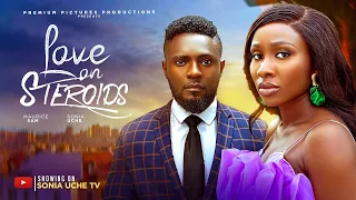 LOVE ON STERIODS - SONIA UCHE, MAURICE SAM, 2025 LATEST NIGERIAN MOVIE