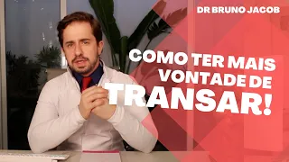 COMO TER MAIS VONTADE PARA FAZER S3X0?