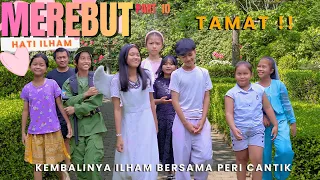 MEREBUT HATI ILHAM PART 10 TAMAT