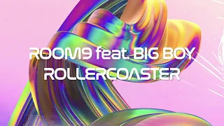 ROOM9, BIG BOY - Rollercoaster [Official Lyric Video]