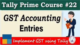 GST Accounting Entries in Tally Prime (Hindi) | Introduction to GST Accounting| Tally Prime Course