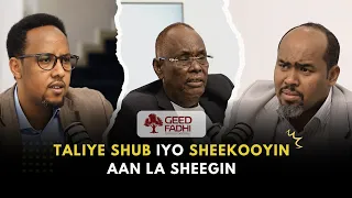 GEEDFADHI#13:Taliye Shub iyo sheekooyin aan la sheegin.