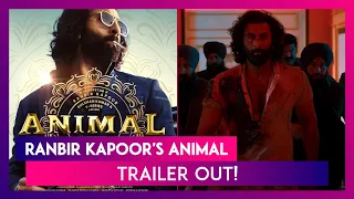 Animal Trailer: Ranbir Kapoor Is Ruthless In This Thriller Co-Starring Anil Kapoor & Bobby Deol