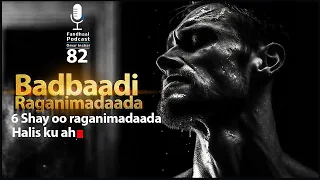 6 Shay oo khatar ku ah raganimadaada | Fandhaal Podcast 82 |