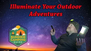 Afraid of the Dark?  Illuminate Your Outdoor Adventures