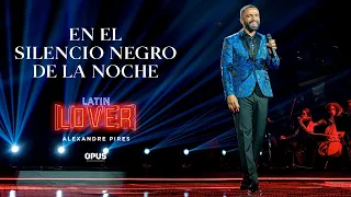 En El Silencio Negro De La Noche - Alexandre Pires - Latin Lover (En Vivo)
